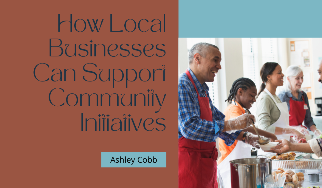 How Local Businesses Can Support Community Initiatives